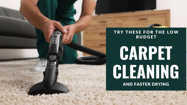 Try These For The Low Budget Carpet Cleaning And Faster Drying